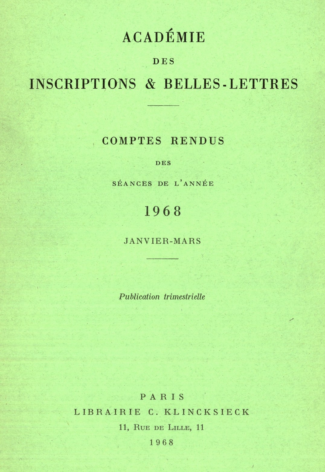 Comptes rendus de l'Académie des Inscriptions et Belles Lettres,
					annee 1968